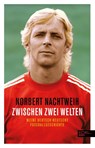 Zwischen zwei Welten - Norbert Nachtweih ; Mathias Liebing - 9783985880911