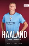 Haaland. Die Biografie - Lars Sivertsen - 9783985881017