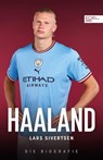Haaland. Die Biografie - Lars Sivertsen - 9783985881024