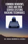 Common Windows, Linux and Web Server Systems Hacking Techniques - Dr. Hidaia Mahmood Alassouli - 9783985947461