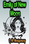 Emily of New Moon - L.M. Montgomery - 9783985947980