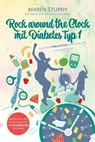 Rock around the Clock mit Diabetes Typ 1 - Für Einsteiger - Maren Sturny - 9783985952533