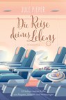 Die Reise deines Lebens - Jule Pieper - 9783985959303