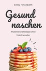 Gesund naschen - Svenja Hesselbarth - 9783985970551