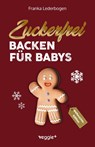 Zuckerfrei backen für Babys (Weihnachtsedition) - Franka Lederbogen - 9783985970735