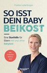 So isst dein Baby Beikost - Franka Lederbogen - 9783985970926