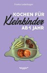 Kochen für Kleinkinder ab 1 Jahr - Franka Lederbogen - 9783985972104
