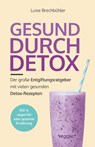 Gesund durch Detox - Luise Brechbühler - 9783985972234