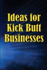 Ideas for Kick Butt Businesses - Jack Horisson - 9783986086060