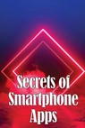 Secrets of Smartphone Apps - Bella Larlovski - 9783986086602