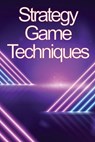 Strategy Game Techniques - Osvaldo Melber - 9783986086831