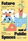 Future Public Spaces - Roland Krebs ; Stefan Mayr - 9783986120016