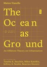 The Ocean as Ground - Matteo Vianello - 9783986122652