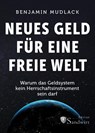 Neues Geld für eine freie Welt - Benjamin Mudlack - 9783986170844