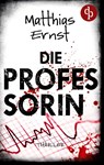 Die Professorin - Matthias Ernst - 9783986379544