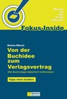 Von der Buchidee zum Verlagsvertrag - Markus Miksch - 9783986410742