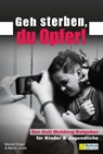 Geh sterben, du Opfer! - Marcell Engel ; Martin Zovak - 9783986410759