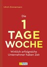 Die 1-Tage-Woche - Ulrich Zimmermann - 9783986411077