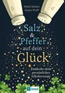 Salz und Pfeffer auf dein Glück - Wahid Rahimi ; Jürgen Wulff - 9783986412227