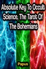 Absolute Key To Occult Science, The Tarot Of The Bohemians - Papus - 9783986474249