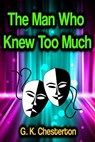 The Man Who Knew Too Much - G. K. Chesterton - 9783986476946