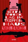 Ein Toter lag im Treppenhaus - Andreas Neuenkirchen - 9783986590215