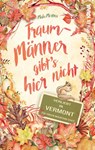 Traummänner gibt's hier nicht - Malu Mertins - 9783986600792