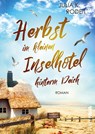 Herbst im kleinen Inselhotel hinterm Deich - Julia K. Rodeit - 9783986601591