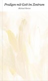 Predigen mit Gott im Zentrum - Michael Reeves - 9783986651893
