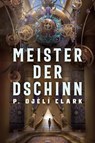 Meister der Dschinn (Gewinner des Nebula Award 2021 für Bester Roman & des Hugo Award 2022 für Bester Roman) - Clark P. Djèlí - 9783986663346