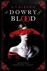 A Dowry of Blood: Begehren. Obsession. Macht. - S. T. Gibson - 9783986667191