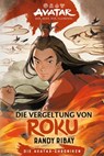 Avatar – Der Herr der Elemente: Die Vergeltung von Roku - Randy Ribay - 9783986667375