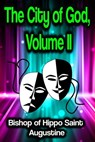 The City of God, Volume II - Bishop of Hippo Saint Augustine - 9783986771485