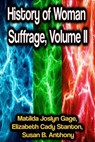 History of Woman Suffrage, Volume II - Matilda Joslyn Gage ; Elizabeth Cady Stanton ; Susan B. Anthony - 9783986777012