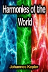 Harmonies of the World - Johannes Kepler - 9783986778743