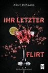 Ihr letzter Flirt - Arne Dessaul - 9783986790073
