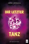 Ihr letzter Tanz - Arne Dessaul - 9783986790585