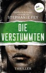 Die Verstummten - Stephanie Fey – auch bekannt als SPIEGEL-Bestseller-Autorin Stephanie Schuster - 9783986902599