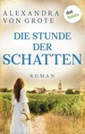 Die Stunde der Schatten - Alexandra von Grote - 9783986904777