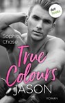 True Colours: Jason - Unbroken - Sophia Chase - 9783986908119