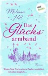 Das Glücksarmband - Melissa Hill - auch bekannt als Holly Greene - 9783986909321