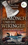 Der Mönch und die Wikinger - Das Buch Haithabu - Claus-Peter Lieckfeld - 9783986909437