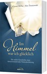 Im Himmel war ich glücklich - Crystal McVea ; Alex Tresniowski - 9783986950613