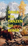 Singe ich, tanzen die Berge - Irene Solà - 9783986970000