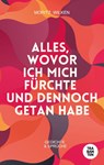 Alles, wovor ich mich fürchte und dennoch getan habe - Moritz Wilken - 9783986971281