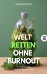 Welt retten ohne Burnout - Anke Schmidt - 9783986971649