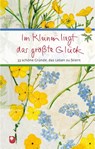 Im Kleinen liegt das größte Glück -  - 9783987000027