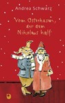 Vom Osterhasen, der dem Nikolaus half - Andrea Schwarz - 9783987000386