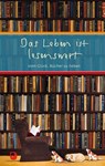 Das Leben ist lesenswert -  - 9783987000423