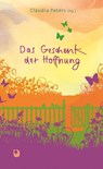 Das Geschenk der Hoffnung - Claudia Peters - 9783987000669